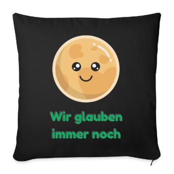 Wir glauben immer noch mit Pluto - Sofakissenbezug 45 x 45 cm - Schwarz - Vorne