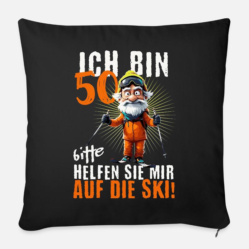 ICH BIN 50 BITTE HELFEN SIE MIR AUF DIE SKI - Sofakissenbezug 45 x 45 cm - Schwarz