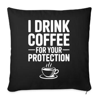 Je bois du café pour votre protection - Housse de coussin décorative 45 x 45 cm - noir - Devant