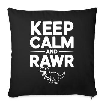 Keep Calm and Rawr - Sofa pillowcase 17,3'' x 17,3'' (45 x 45 cm) - black - Front