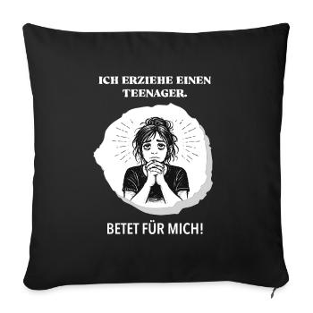 I'm raising a teenager – pray for me! - Sofa pillowcase 17,3'' x 17,3'' (45 x 45 cm) - black - Front