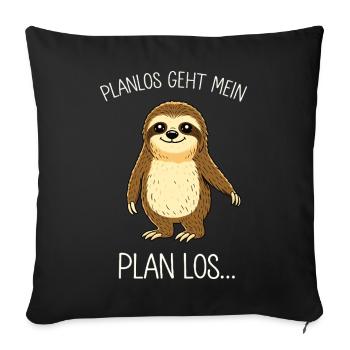 Planlos geht mein Plan los – Faultier - Sofakissenbezug 45 x 45 cm - Schwarz - Vorne