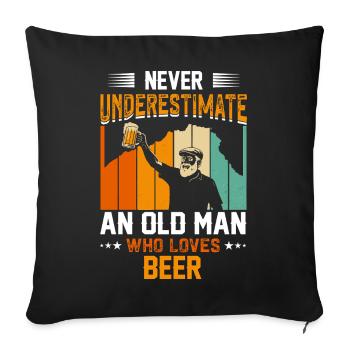 Ne sous-estimez jamais un vieil homme qui aime la bière - Housse de coussin décorative 45 x 45 cm - noir - Devant