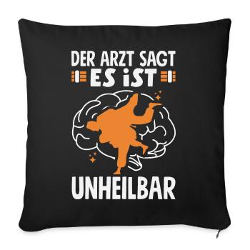 Arzt Sagt Es Ist Unheilbar Judo Kampfsport - Sofakissenbezug 45 x 45 cm - Schwarz - Vorne