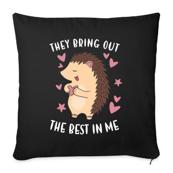 Hedgie They Bring Out The Best In Me Hedgehog - Sofa pillowcase 17,3'' x 17,3'' (45 x 45 cm) - black - Front