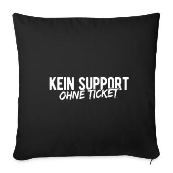 Kein Support Ohne Ticket - Kundenservice Programmi - Sofakissenbezug 45 x 45 cm - Schwarz - Vorne