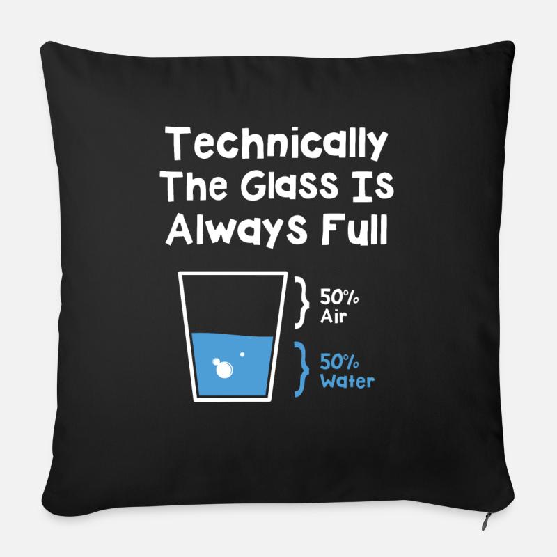 Technically The Glass Is Always Full - Sofakissenbezug 45 x 45 cm - Schwarz