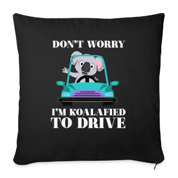 Don't worry,I'm koalafied to drive - Sofa pillowcase 17,3'' x 17,3'' (45 x 45 cm) - black - Front