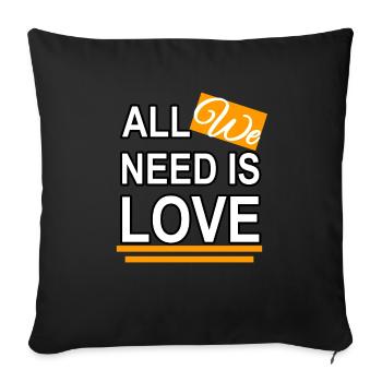 All WE need is Love - Sofakissenbezug 45 x 45 cm - Schwarz - Vorne