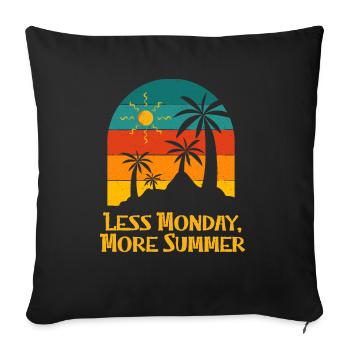 Less Monday More Summer Coworker Vacation - Sofa pillowcase 17,3'' x 17,3'' (45 x 45 cm) - black - Front