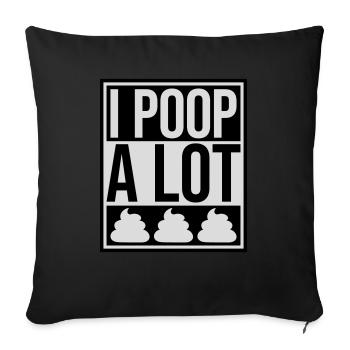 I poop a lot - Sofa pillowcase 17,3'' x 17,3'' (45 x 45 cm) - black - Front