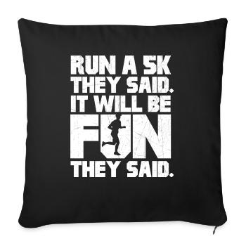 Run a 5k they said | It will be fun - Sofa pillowcase 17,3'' x 17,3'' (45 x 45 cm) - black - Front