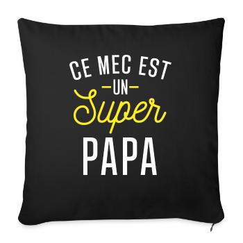 ce mec est un super papa / cadeau humour papa - Housse de coussin décorative 45 x 45 cm - noir - Devant