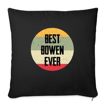 Best Bowen Ever - Sofakissenbezug 45 x 45 cm - Schwarz - Vorne