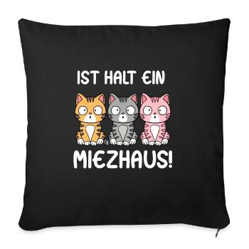 Ist Halt Ein Miezhaus - Sofakissenbezug 45 x 45 cm - Schwarz - Vorne