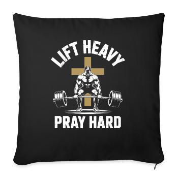 Lift Heavy Pray Hard Christian Weightlifting - Sofa pillowcase 17,3'' x 17,3'' (45 x 45 cm) - black - Front
