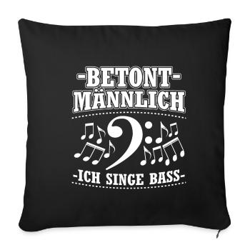 Emphasizes male - I sing bass! Choral Music Choir - Sofa pillowcase 17,3'' x 17,3'' (45 x 45 cm) - black - Front