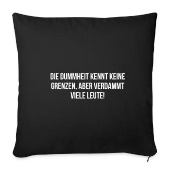 stupidity - Sofa pillowcase 17,3'' x 17,3'' (45 x 45 cm) - black - Front