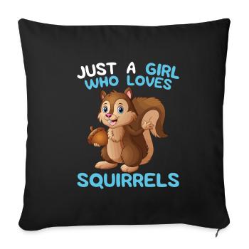 Just a Girl Who Loves Squirrels | gift idea - Sofa pillowcase 17,3'' x 17,3'' (45 x 45 cm) - black - Front