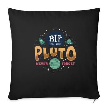 RIP Pluto Never Forget 1930-2006 dwarf planet - Sofa pillowcase 17,3'' x 17,3'' (45 x 45 cm) - black - Front