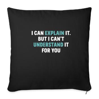 I can explain it to you saying physicist - Sofa pillowcase 17,3'' x 17,3'' (45 x 45 cm) - black - Front