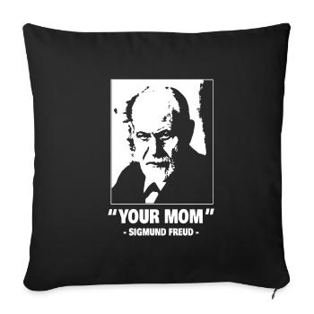 Sigmund Freud Your mother quote joke gift - Sofa pillowcase 17,3'' x 17,3'' (45 x 45 cm) - black - Front