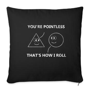 Vous êtes inutile Comment je roule cadeau de blague Math - Housse de coussin décorative 45 x 45 cm - noir - Devant
