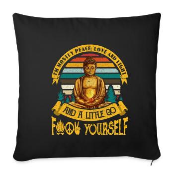 I m Mostly Peace Love and Light And A Little Go - Sofakissenbezug 45 x 45 cm - Schwarz - Vorne