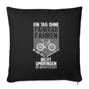 Risquer de tuer une journée sans faire du vélo - Housse de coussin décorative 45 x 45 cm - noir - Devant