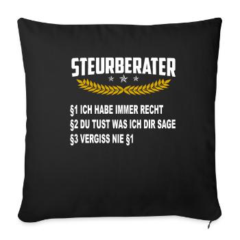 Steuerberater hat immer Recht lustig Geschenk - Sofakissenbezug 45 x 45 cm - Schwarz - Vorne