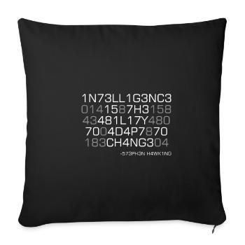 Intelligence is the ability to adapt to change! - Sofa pillowcase 17,3'' x 17,3'' (45 x 45 cm) - black - Front