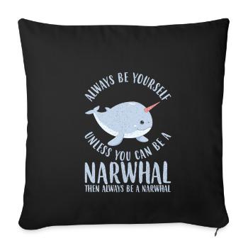 ALWAYS BE YOURSELF NARWAL - Sofa pillowcase 17,3'' x 17,3'' (45 x 45 cm) - black - Front