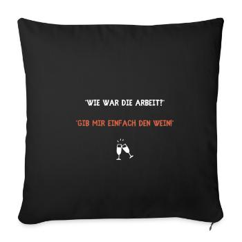 Wein Lustige Witzige Sprüche Humor Arbeit Job Chef - Sofakissenbezug 45 x 45 cm - Schwarz - Vorne