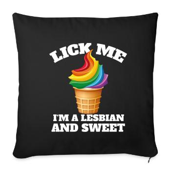LGBT leck mich ich bin lesbisch und süß Eiscreme - Sofakissenbezug 45 x 45 cm - Schwarz - Vorne