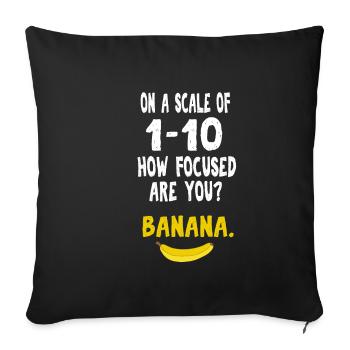 Banane ADHS Abgelenkt Fokus Nerd lustiges Geschenk - Sofakissenbezug 45 x 45 cm - Schwarz - Vorne