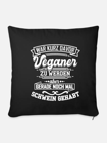 Lustiges Veganer T-Shirt Spruch Geschenk - Sofakissenbezug 45 x 45 cm - Schwarz