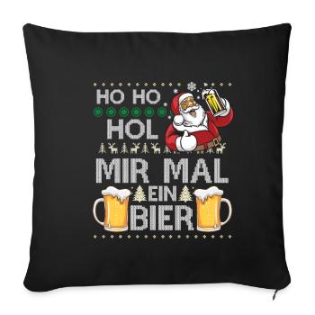 Ho Ho Hol mir mal ein Bier - Sofakissenbezug 45 x 45 cm - Schwarz - Vorne