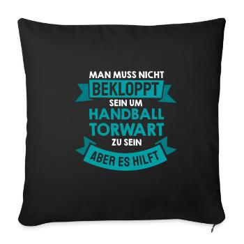 Handball Torwart Lustig Spruch Amateur Geschenk - Sofakissenbezug 45 x 45 cm - Schwarz - Vorne