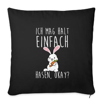 Ich mag halt einfach Hasen - Sofakissenbezug 45 x 45 cm - Schwarz - Vorne