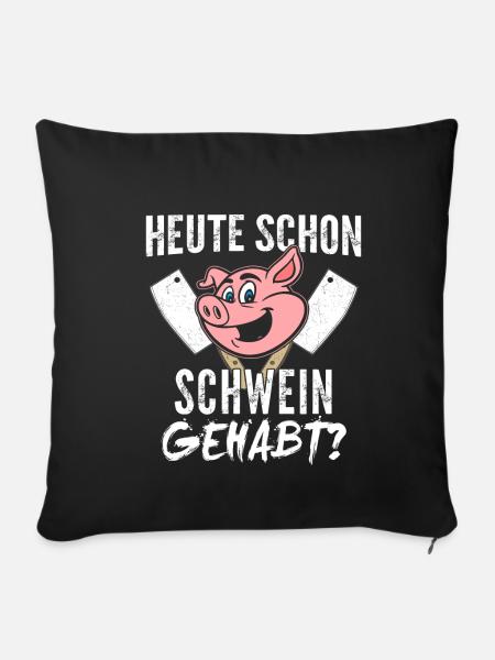 Heute Schon Schwein Gehabt Metzger - Sofakissenbezug 45 x 45 cm - Schwarz