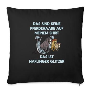 Keine Pferdehaare - Das ist Haflinger Glitzer! - Sofakissenbezug 45 x 45 cm - Schwarz - Vorne