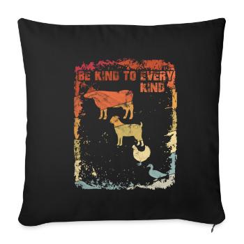 Vegan Vegetarians - Be Kind To Every Kind Gift - Sofa pillowcase 17,3'' x 17,3'' (45 x 45 cm) - black - Front