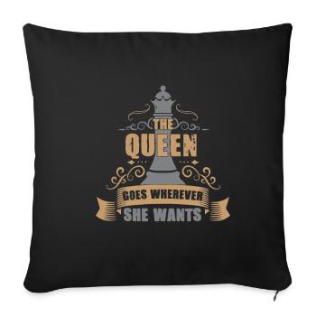 Schach Queen Goes Wherever She Wants Schachspieler - Sofakissenbezug 45 x 45 cm - Schwarz - Vorne