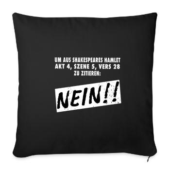 To quote from Shakespeare - No! Hamlet - Sofa pillowcase 17,3'' x 17,3'' (45 x 45 cm) - black - Front