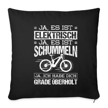 E-Bike Fahrrad - Ja es ist Elektrisch Spruch Gesch - Sofakissenbezug 45 x 45 cm - Schwarz - Vorne