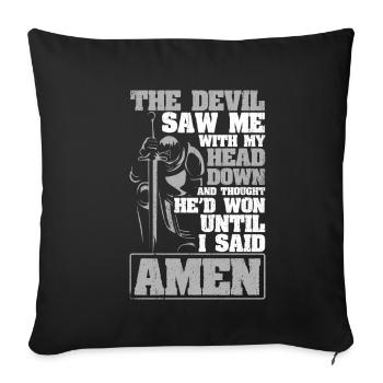 The Devil Saw Me With My Head Down Thought He'd Where - Sofa pillowcase 17,3'' x 17,3'' (45 x 45 cm) - black - Front