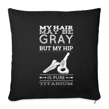 Mes cheveux peuvent être gris, mais mes hanches - Housse de coussin décorative 45 x 45 cm - noir - Devant