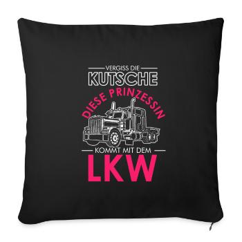 Vergiss Die Kutsche Echte Prinzessin LKW Truckerin - Sofakissenbezug 45 x 45 cm - Schwarz - Vorne