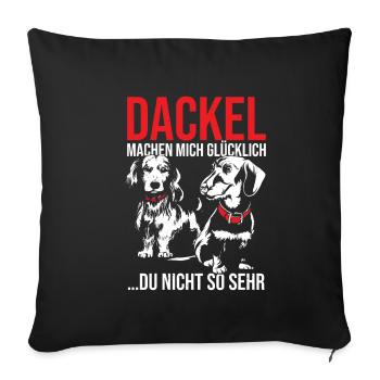 Dackel machen mich Glücklich Dackel Dachshund Spru - Sofakissenbezug 45 x 45 cm - Schwarz - Vorne