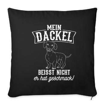 Mein Dackel beisst nicht, er hat Geschmack Dackel - Sofakissenbezug 45 x 45 cm - Schwarz - Vorne